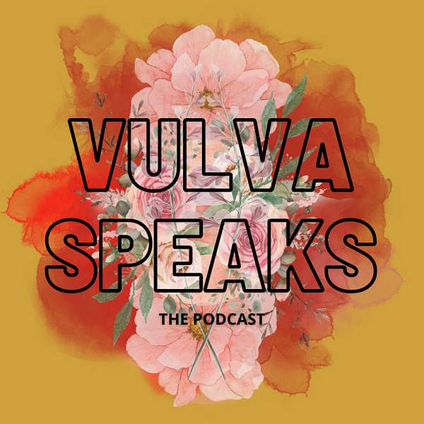 Vulva Speaks Podcast Podcast Artwork Image