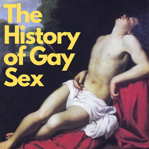 The History of Gay Sex Podcast Artwork Image