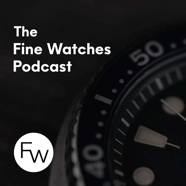 The Fine Watches Podcast Podcast Artwork Image