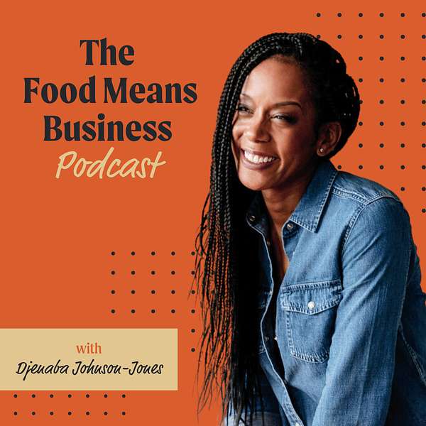 The Food Means Business Podcast Podcast Artwork Image