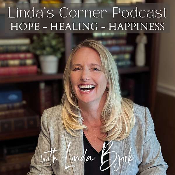 Linda's Corner: Hope - Healing - Happiness Podcast Artwork Image