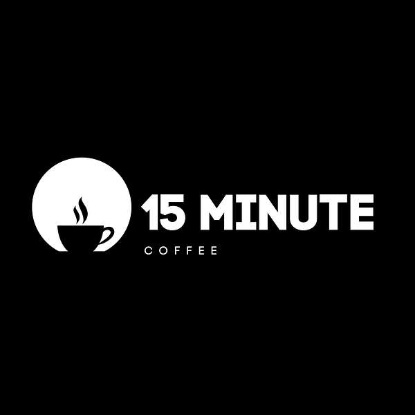 15 Minute Coffee Podcast Artwork Image