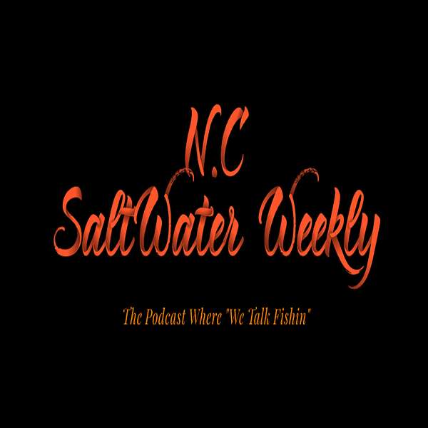 N.C SALTWATER WEEKLY Podcast Artwork Image