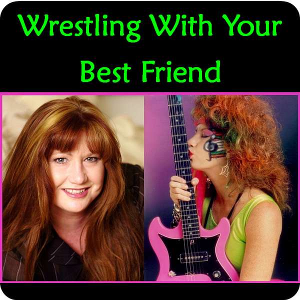 Wrestling With Your Best Friend Podcast Artwork Image