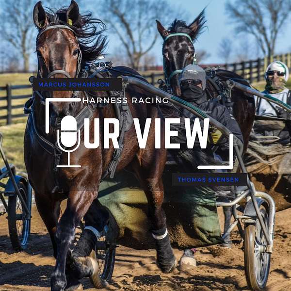 Harness Racing: Our view Podcast Artwork Image