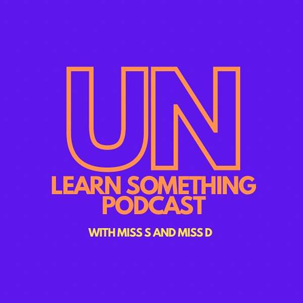 Unlearn Something  Podcast Artwork Image