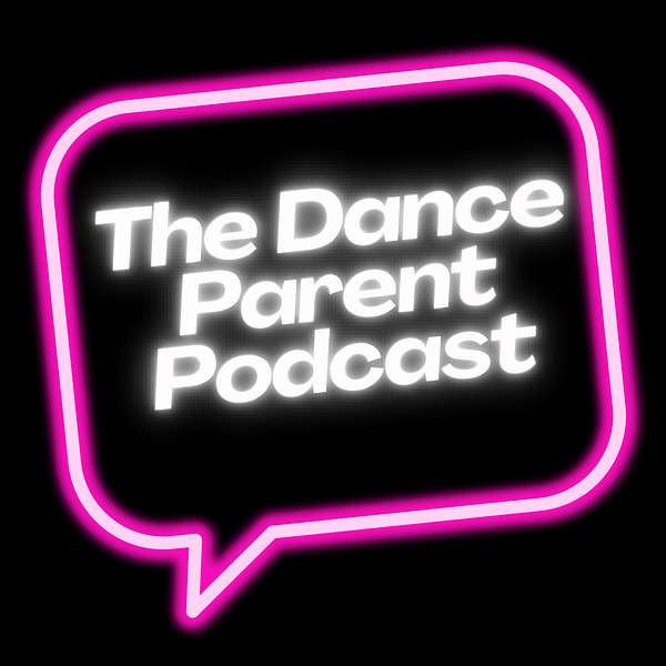 The Dance Parent Podcast Podcast Artwork Image