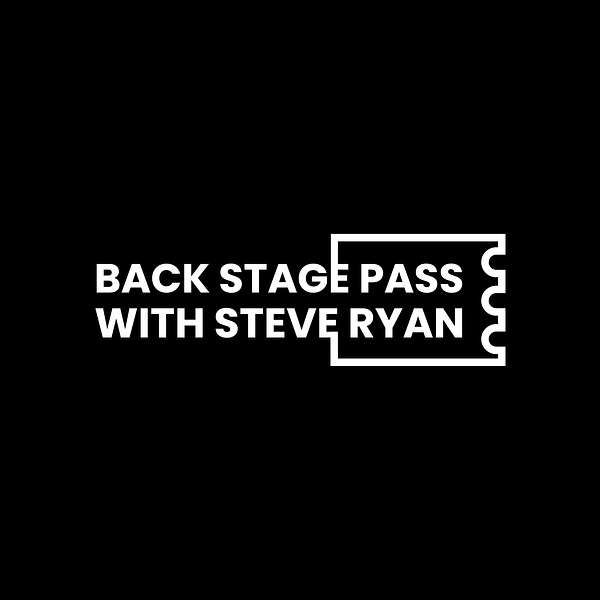 Back Stage Pass with Steve Ryan Podcast Artwork Image