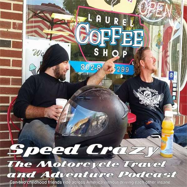 Speed Crazy The Motorcycle Travel and Adventure Podcast Podcast Artwork Image