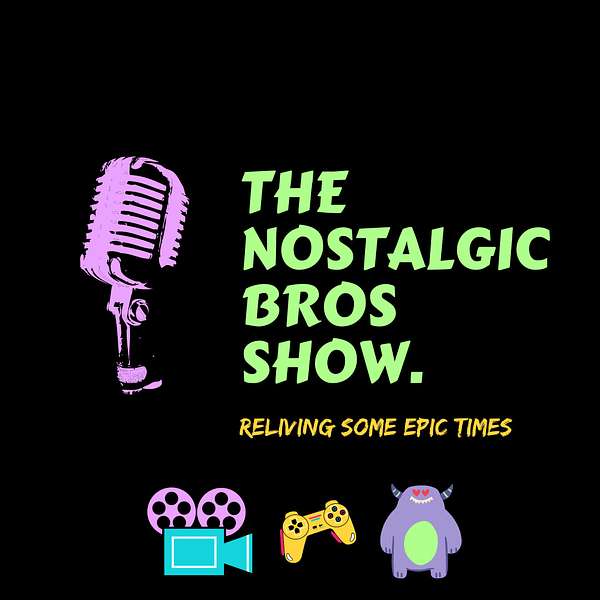 The Nostalgic Bros Show Podcast Artwork Image