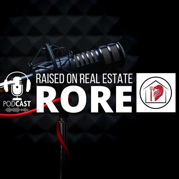 Raised on Real Estate, The RORE Podcast Podcast Artwork Image