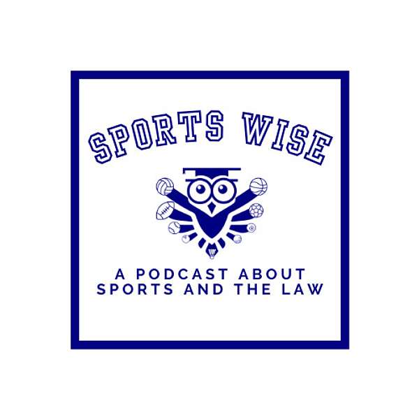 SportsWise:  A Podcast About Sports and the Law Podcast Artwork Image