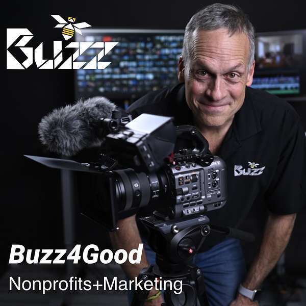 Buzz4Good! Nonprofits + Marketing Podcast Artwork Image