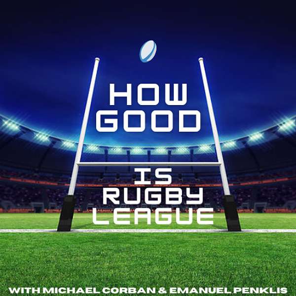 How Good Is Rugby League Podcast Artwork Image