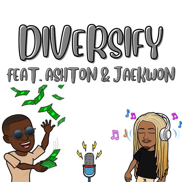 Diversify: Featuring Ashton and Jaekwon  Podcast Artwork Image