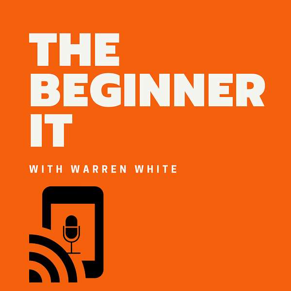 The Beginner IT Podcast Podcast Artwork Image