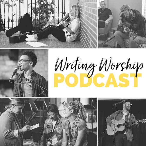 The Writing Worship Podcast - For Worship Songwriters Podcast Artwork Image