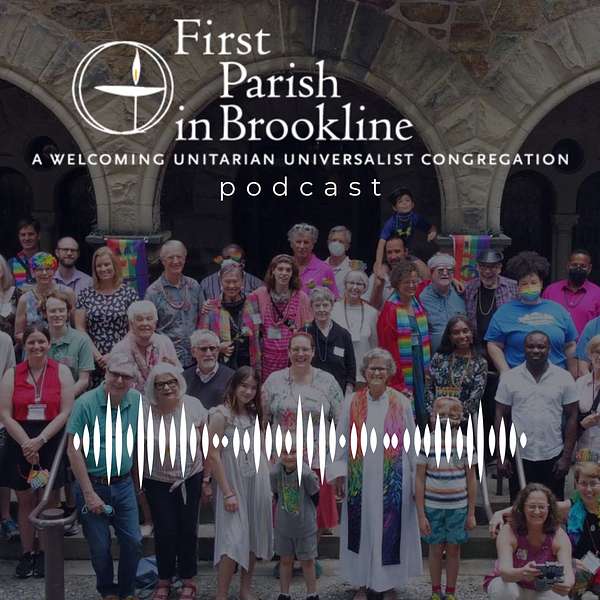 Called by Love: The First Parish in Brookline Podcast Podcast Artwork Image