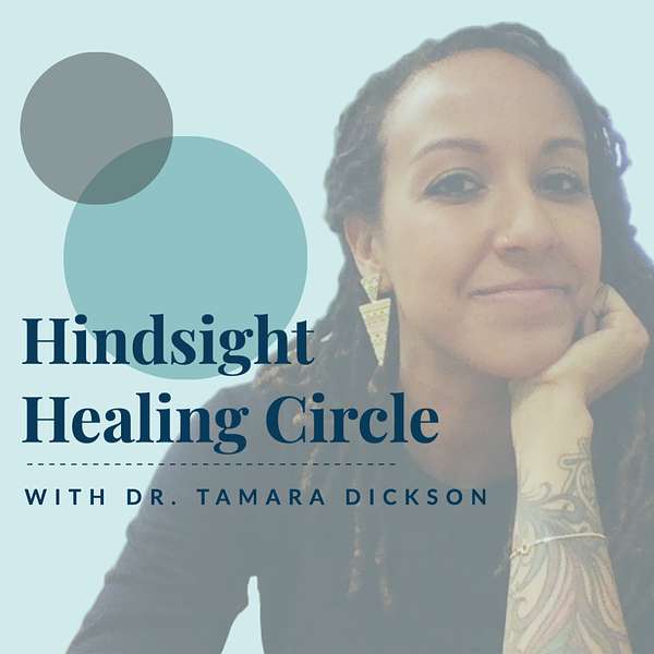 Hindsight Healing Circle Podcast Artwork Image