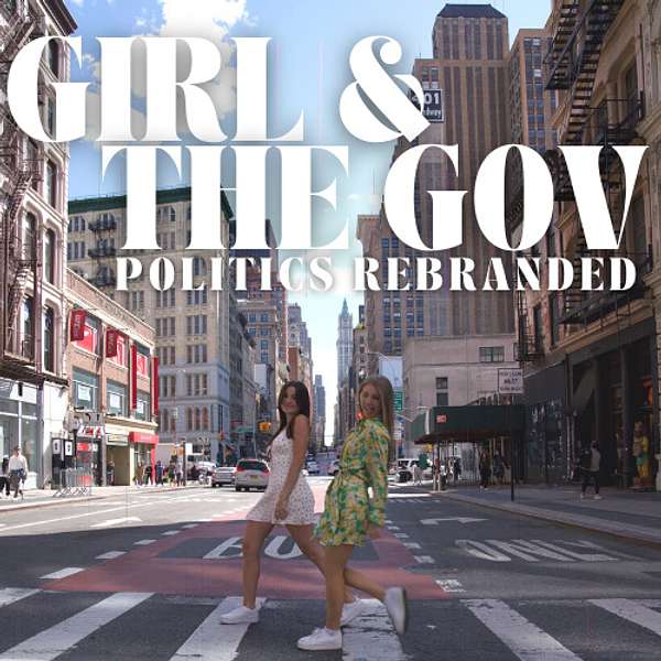 Girl and The Gov, The Podcast Podcast Artwork Image