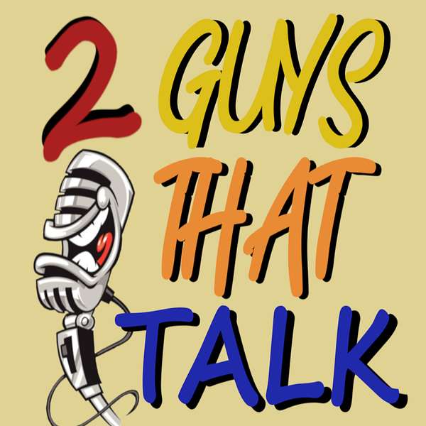 2 Guys That Talk Podcast Artwork Image