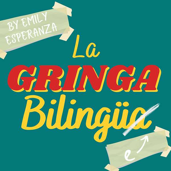 La Gringa Bilingüa Podcast Artwork Image