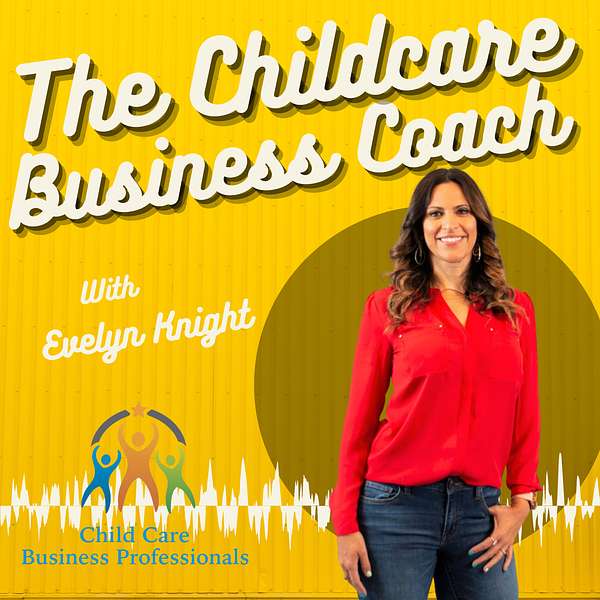 The Childcare Business Coach Podcast Artwork Image