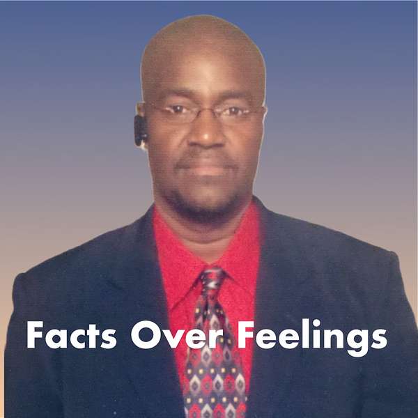 Facts over feelings  Podcast Artwork Image