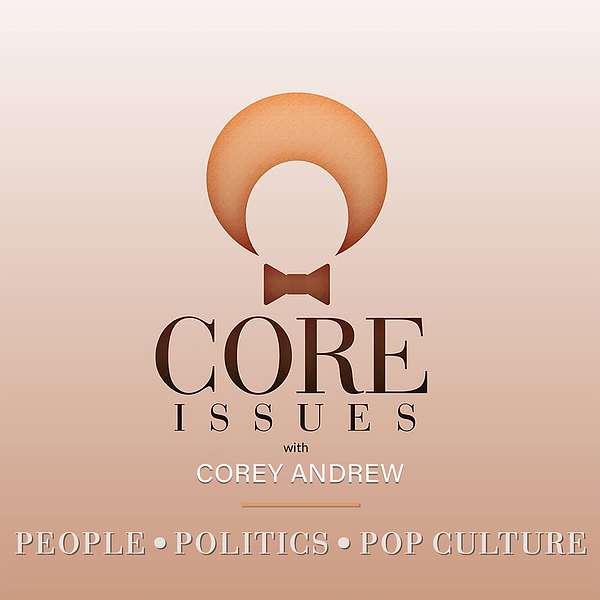 Core Issues with Corey Andrew Podcast Artwork Image