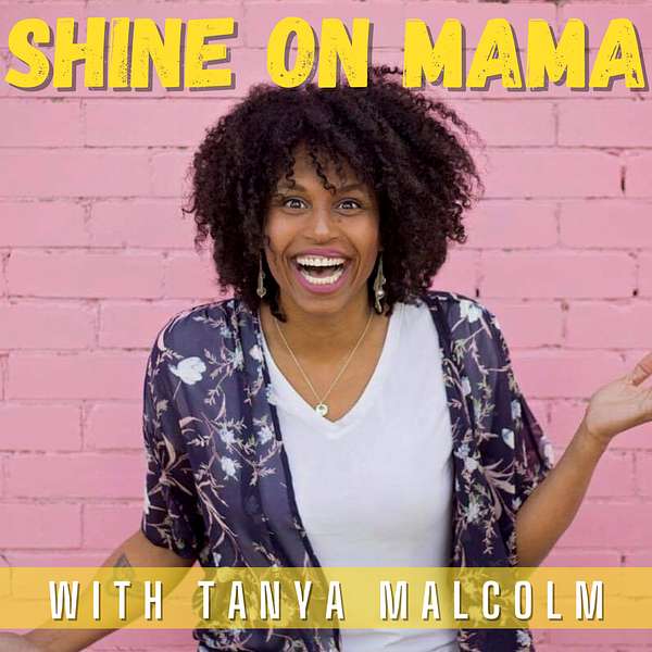 Shine On Mama Podcast Artwork Image