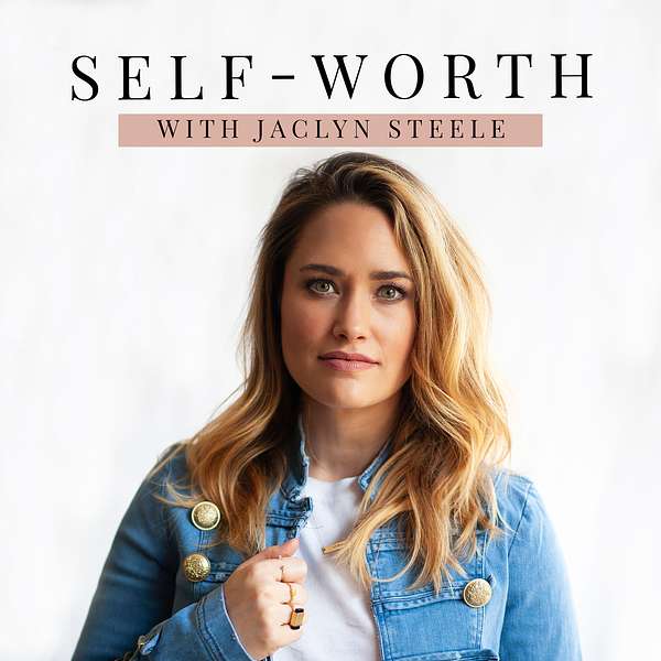 Artwork for Self-Worth with Jaclyn Steele
