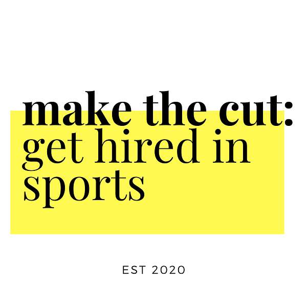 Make The Cut - Get Hired In Sports Podcast Artwork Image