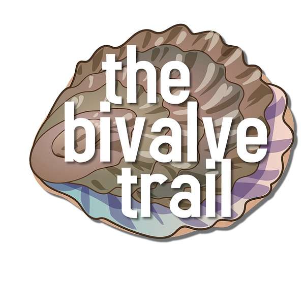 The Bivalve Trail Podcast Artwork Image