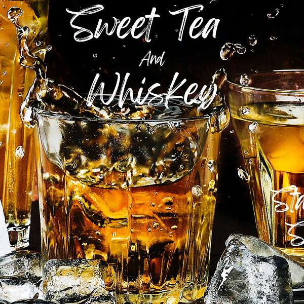 Sweet Tea and Whiskey Podcast Artwork Image