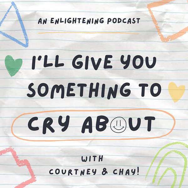 I'll Give You Something To Cry About Podcast Artwork Image