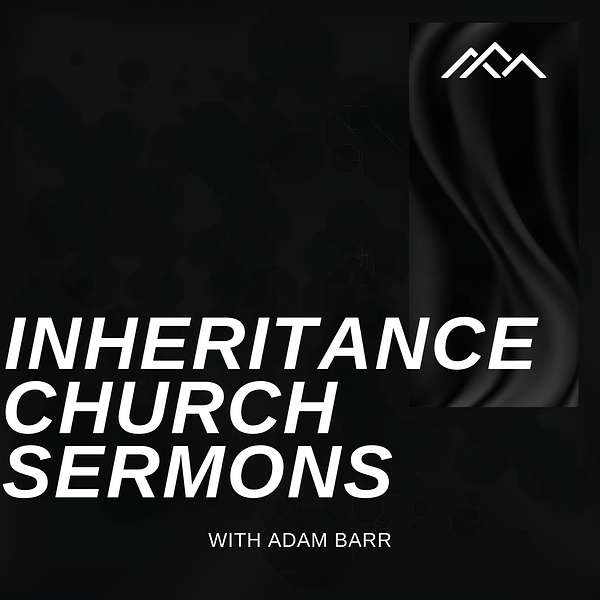 Inheritance Church Sermons Podcast Artwork Image