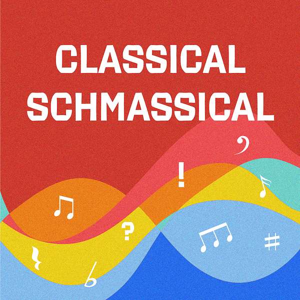 Classical Schmassical Podcast Artwork Image