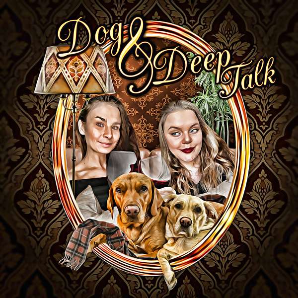 Dog & Deep Talk Podcast Artwork Image