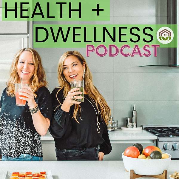 Health + Dwellness: Everyday Living in Health, Wellness and Design Podcast Artwork Image