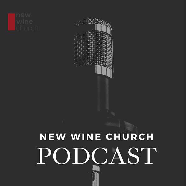 New Wine Church Podcast Podcast Artwork Image