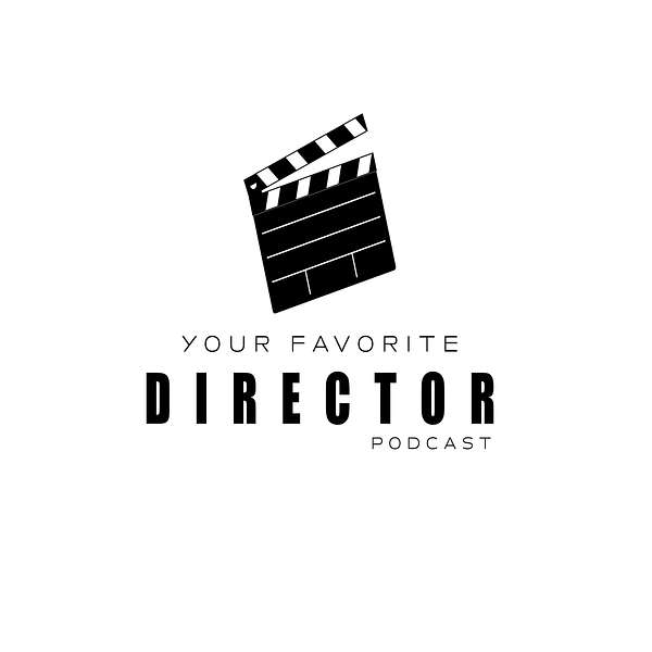 Your Favorite Director Podcast  Podcast Artwork Image