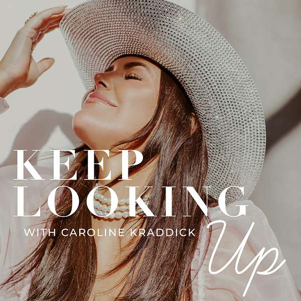 Keep Looking Up with Caroline Kraddick Podcast Artwork Image