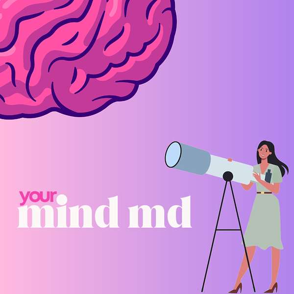 Your Mind MD Podcast Artwork Image