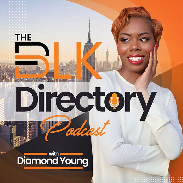 The BLK Directory Podcast With Diamond Young Podcast Artwork Image