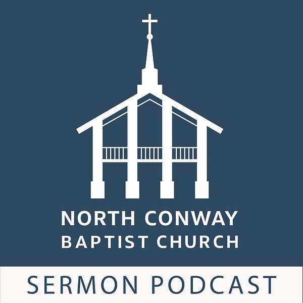 North Conway Baptist Church - Weekly Sermons Podcast Artwork Image