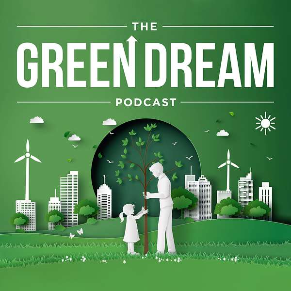 The Green Dream Podcast Artwork Image