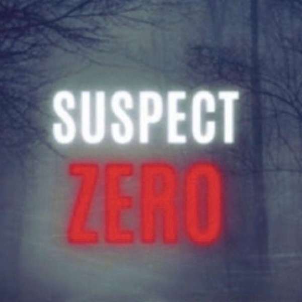 Suspect Zero Podcast Podcast Artwork Image