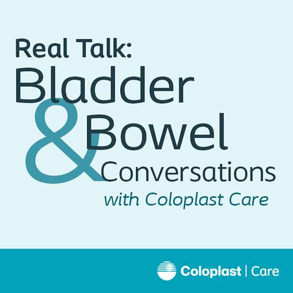 Real Talk: Bladder & Bowel Conversations with Coloplast® Care Podcast Artwork Image