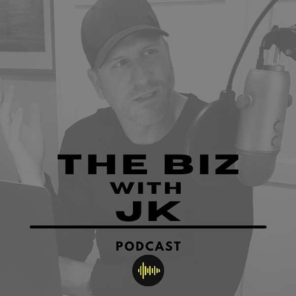 The Biz with JK Podcast Artwork Image