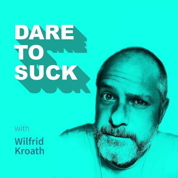 Dare to Suck - Inspiring changemakers opening up to young adults (and their parents) Podcast Artwork Image